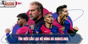 Tìm Hiểu Câu Lạc Bộ Bóng Đá Barcelona – Đội Bóng Vĩ Đại Nhất