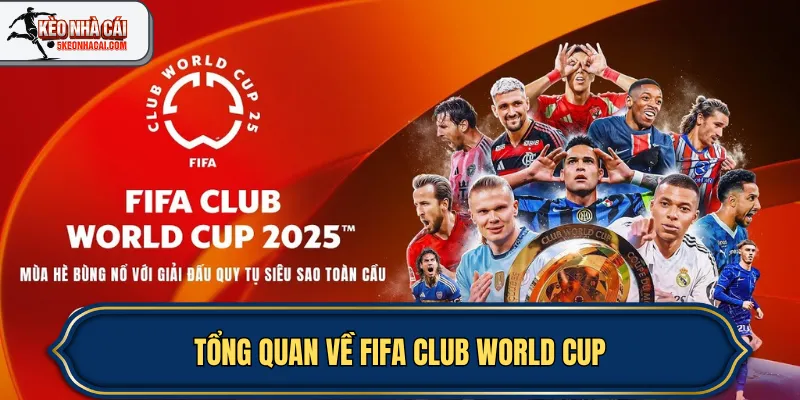 Tổng quan về FIFA Club World Cup