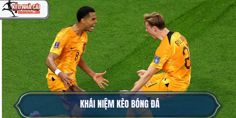 Khái niệm kèo bóng đá