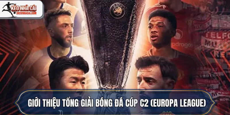 Giới thiệu tổng giải bóng đá Cúp C2 (Europa League)