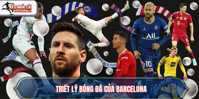 Triết Lý Bóng Đá Của Barcelona