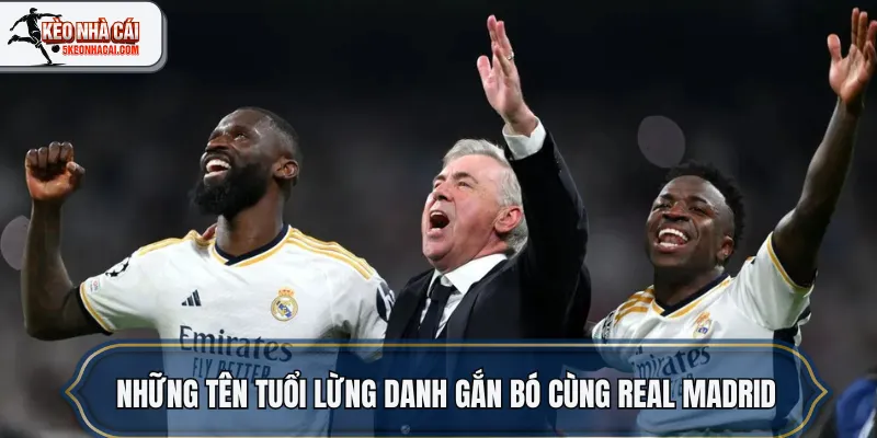 Những tên tuổi lừng danh gắn bó cùng Real Madrid