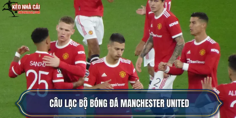 Câu lạc bộ bóng đá manchester united