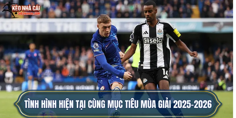 Tình hình hiện tại cùng mục tiêu mùa giải 2025-2026