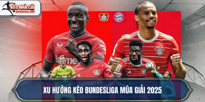 Xu hướng kèo Bundesliga mùa giải 2025
