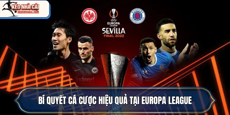 Bí quyết cá cược hiệu quả tại Europa League